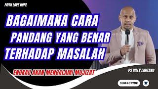 BAGAIMANA CARA PANDANG YANG BENAR TERHADAP MASALAH || PS.BILLY LANTANG #viral #khotbah #firmantuhan