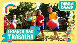 Palavra Cantada | Criança não Trabalha