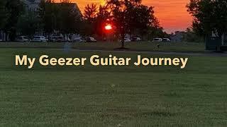 My Geezer Guitar Journey Intro