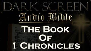 Dark Screen - Audio Bible - The Book of 1 Chronicles - KJV. Fall Asleep with God's Word.