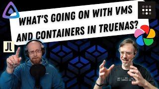 Virtualization in TrueNAS - Future Plans and Enterprise Readiness | TrueNAS Tech Talk (T3) E031