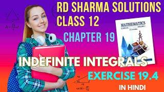 RD Sharma Solutions Class 12 Maths Chapter 19 Indefinite Integrals Ex 19.4 in Hindi FULL