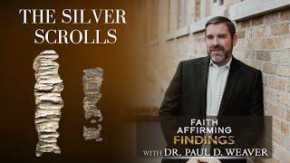 The Silver Scrolls - Silences the Critics and Affirms the Pentateuch