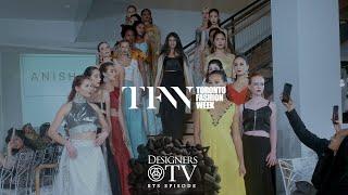 Toronto Fashion Week Behind The Scenes Episode / DesignersTV