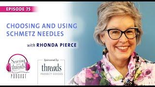 Choosing and Using Schmetz Needles, with Rhonda Pierce | Episode 75