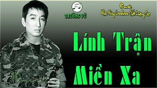 LÍNH TRẬN MIỀN XA - TRƯỜNG VŨ - HDMUSIC NHẠC LOSSLESS CHẤT LƯỢNG CAO - KHÔNG QUẢNG CÁO