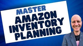 MASTER Amazon FBA Inventory Planning & SKYROCKET Sales