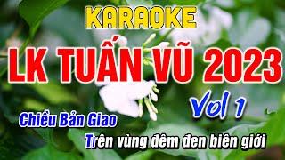 Karaoke Liên Khúc Tuấn Vũ 2023 Vol 1 - Tone Nam - LK Nhạc Sống Dễ Hát Nhất - Phượng Hoàng Kara