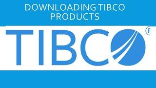 Downloading TIBCO Products