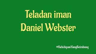  Teladan Iman Daniel Webster  #SobatMuda 🫶 @KehidupanYangSeimbang