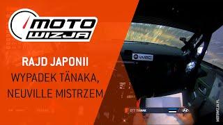 Wypadek Otta Tänaka, Thierry Neuville i Martijn Wydaeghe mistrzami świata | #WRC Rajd Japonii 2024