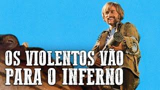 Os Violentos Vão Para O Inferno | Franco Nero | Dublado
