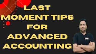 LAST MOMENT TIPS FOR ADVANCED ACCOUNTING