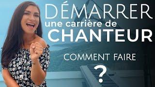 RÉUSSIR dans la musique, comment démarrer une CARRIÈRE de CHANTEUR ?