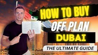 HOW TO BUY OFF PLAN DUBAI - The Ultimate Guide!