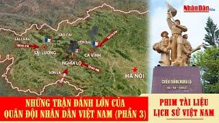 Những trận đánh lớn của Quân đội Nhân dân Việt Nam phần 3