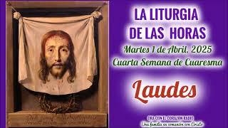 LAUDES (6 AM) - MARTES 1 DE ABRIL, 2025 - IV SEMANA DE CUARESMA
