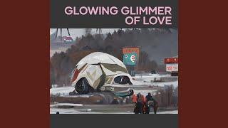 Glowing Glimmer of Love