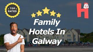 Family Hotels In Galway