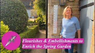 Flourishes & Embellishments to Enrich the Spring Garden