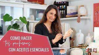 Cómo hacer tu propio perfume con aceites esenciales