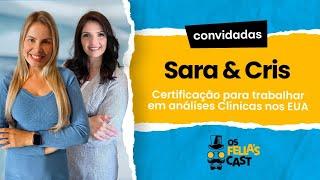 Sara & Cris - Certificação para trabalhar em Análises Clínicas nos EUA - Os Fellas Cast