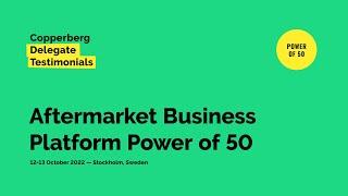 Copperberg Delegate Testimonials: Aftermarket Business Platform Power of 50