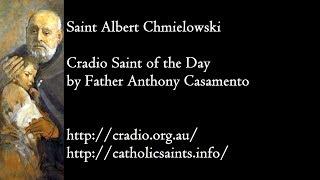 Cradio Saint of the Day: Saint Albert Chmielowski