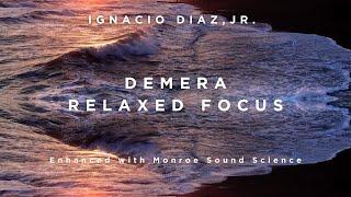 Demera - Relaxed Focus | Enhanced with Monroe Sound Science