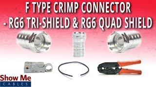 How To Install F-Type Crimp Connector For RG6 Tri-Shield & RG6 Quad Shield