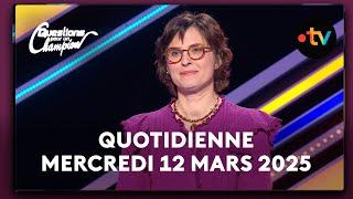 Emission Quotidienne du Mercredi 12 mars 2025 - Questions pour un Champion