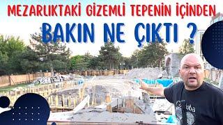 MEZARLIKTAKİ GİZEMLİ TEPENİN İÇİNDEN BAKIN NE ÇIKTI ? / Talha Uğurluel