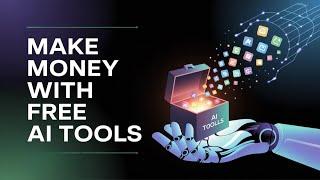 Side Hustles Powered by AI | 100% Free Tools That Pay You