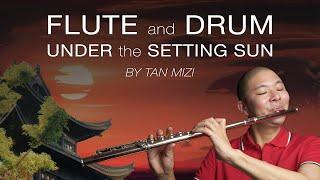 Enchanting "Flute and Drum at Sunset" by Tan Mizi (Solo Flute Version)