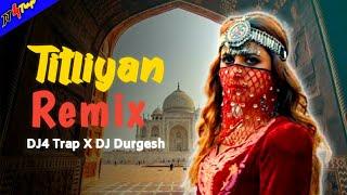 Titliaan Remix - DJ | Afsana Khan | | Harrdy & Sargun | Jaani | DJ4 Trap