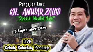 KH ANWAR ZAHID TERBARU SPESIAL MAULID NABI MUHAMMAD SAW || LIVE CEKOK BABADAN PONOROGO