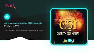 Deejay Leon - CSI (Chutney Soca Indian) 2023 Promo Mix