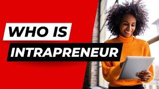 Who Is An Intrapreneur | What Do They Do?