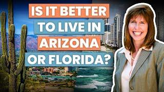 Living in Arizona or Living in Florida | Arizona vs Florida | Moving to Arizona or Florida?