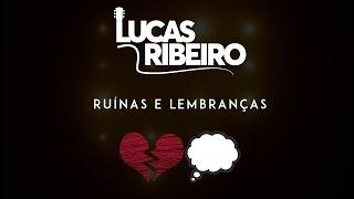 Ruínas e Lembranças - Lucas Ribeiro (Clipe Oficial)