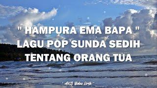 Ema Bapa Hampura  - Lagu Pop Sunda Sedih Tentang Orang Tua | AKS VIDEO LIRIK