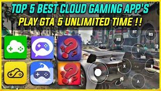 TOP 5 BEST CLOUD GAMING APP'S WITH UNLIMITED PLAYTIME || TOP 5 BEST FREE CLOUD GAMING EMULATORS