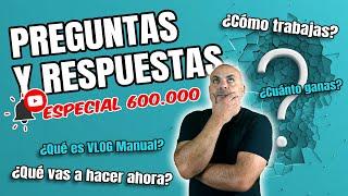 PREGUNTAS Y RESPUESTAS - Especial 600.000 SUBS