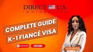 Complete Guide to the K-1 Fiancé Visa