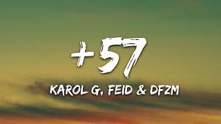 KAROL G, Feid, DFZM - +57 (Letra) ft. Ovy On The Drums, J Balvin, Maluma, Ryan Castro, Blessd