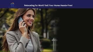 Relocating for Work? Sell Your Home Hassle-Free!"