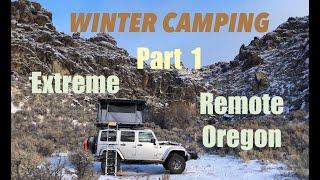 Solo Winter Car Camping Adventure -The Most Remote Part of Oregon - Part 1