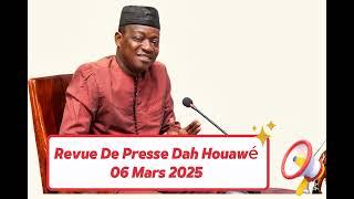 Revue De Presse De Dah Houawé - 06 Mars 2025