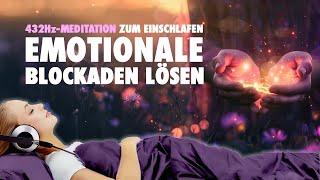 Emotionale Blockaden lösen und erholsam schlafen - 432Hz Meditation zum Einschlafen