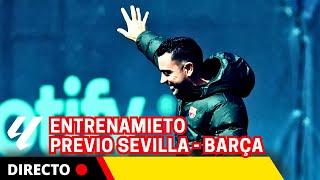 BARÇA EN DIRECTO: Último entrenamiento de XAVI con FC Barcelona | Entrenamiento pre-partido en vivo